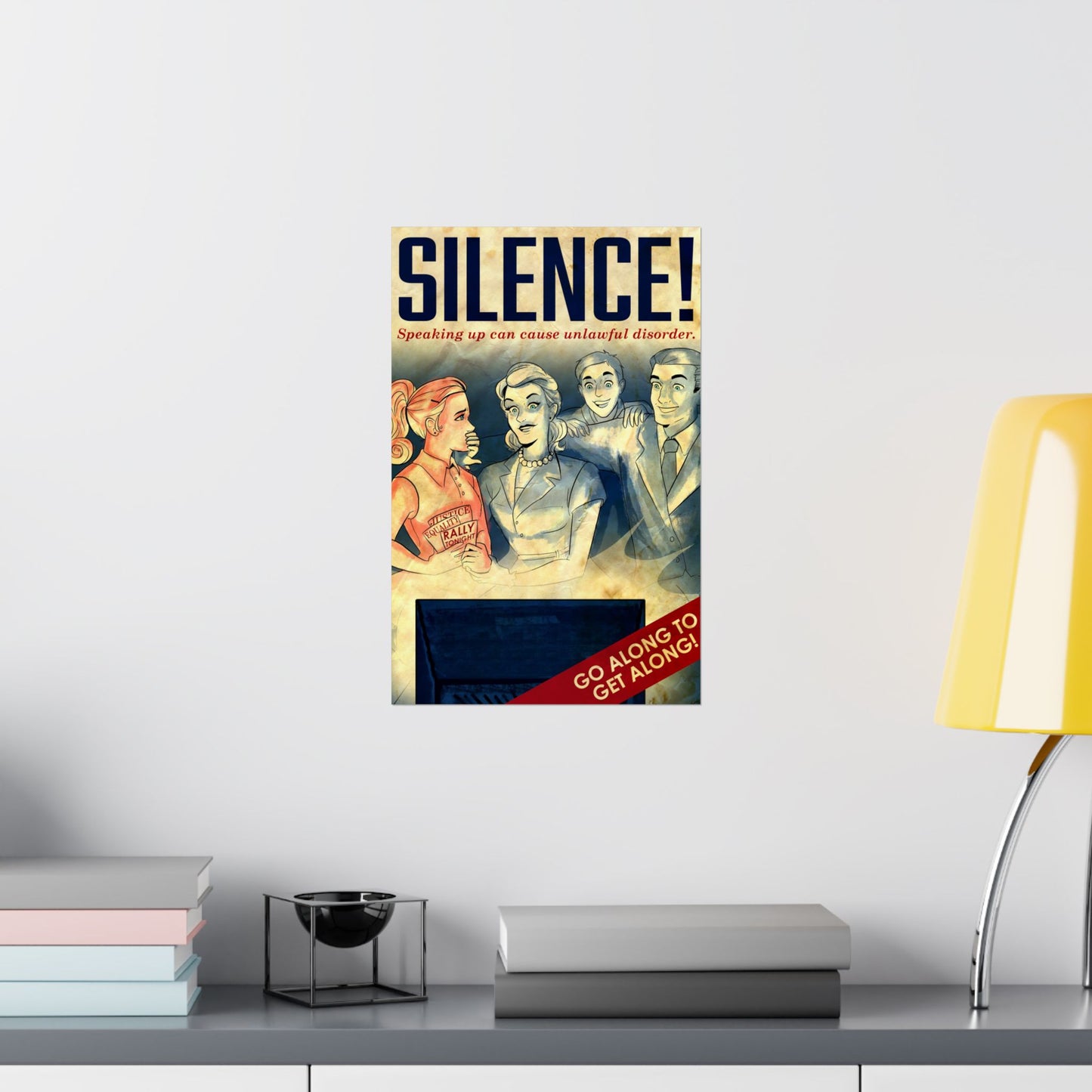 Silence! Speaking Up Can Cause Unlawful Disorder - Go Along To Get Along Covid Style Propaganda WW2 Messaging Art Poster - Vintage Inspired Matte Vertical Posters