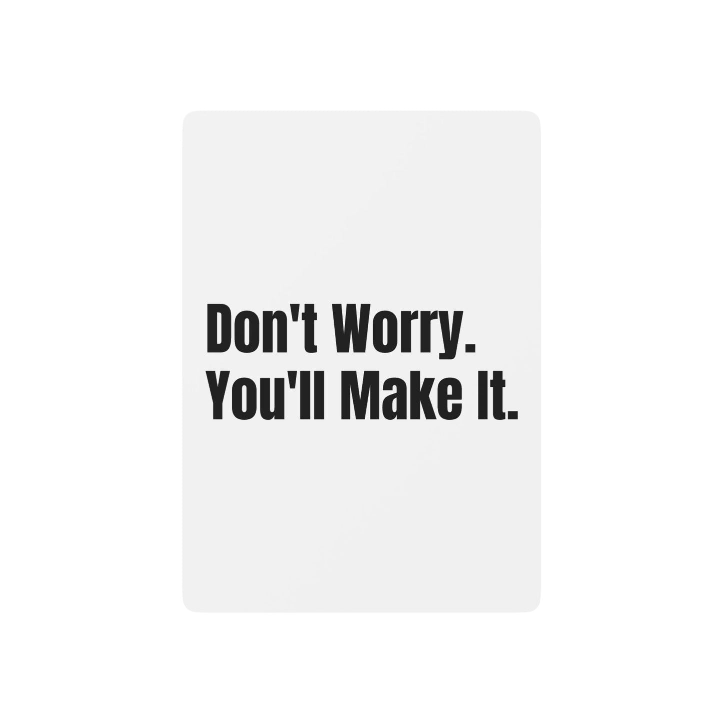 Stylish Poker Playing Cards - Don't Worry You'll Make It, Inspirational Poker Cards Gift Motivational Style